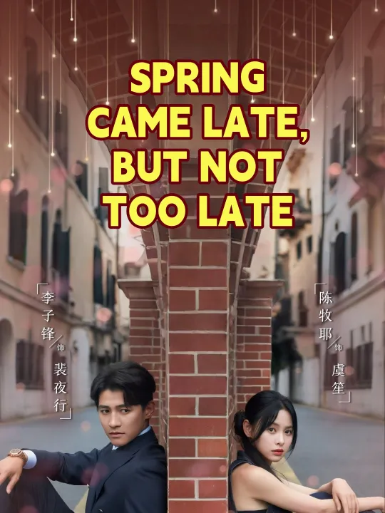 SPRING CAME LATE, BUT NOT TOO LATE
